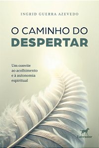 Livro O Caminho Do Despertar - Um Convite Ao Acolhimento ...