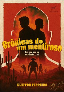 Livro Crônicas De Um Mentiroso: Era Uma Vez No Nordeste (Vol. 1...