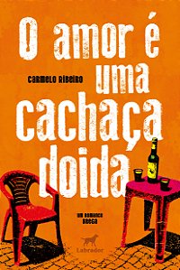 Livro O Amor É Uma Cachaça Doida