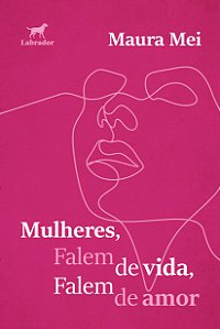 Livro Mulheres, Falem De Vida, Falem De Amor