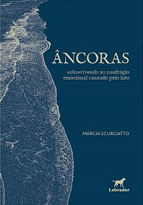 Livro Âncoras - Sobrevivendo Ao Naufrágio Emocional Causa...