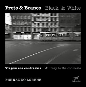 Livro Preto & Branco: Viagem Aos Contrastes: Black & White: Jou...