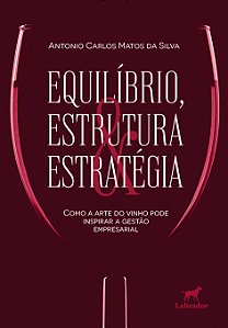 Livro Equilíbrio, Estrutura E Estratégia - Como A Arte Do Vinho...