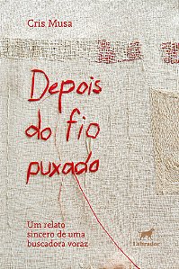 Livro Depois Do Fio Puxado - Um Relato Sincero De Uma Buscadora...