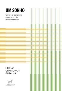 Livro Um Sonho - Ciência E Tecnologia Como Fontes De Dese...