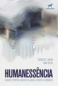 Livro Humanessência - Novos Tempos, Novos Olhares, Novos ...