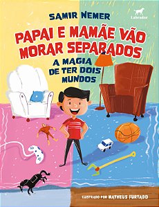 Livro Papai E Mamãe Vão Morar Separados - A Magia De Ter Dois M...