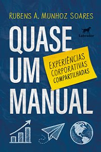 Livro Quase Um Manual: Experiências Corporativas Compartilhadas