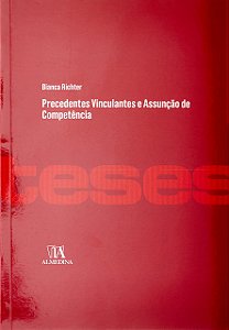 Livro Precedentes vinculantes e assunção de competência