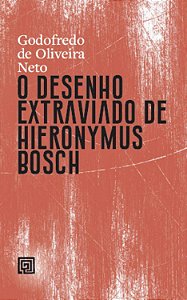 Livro O desenho extraviado de Hieronymus Bosch
