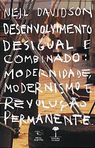 Livro Desenvolvimento desigual e combinado: modernidade, modern...