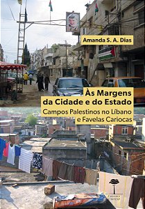 Livro Às margens da cidade e do estado: campos palestinos no Lí...