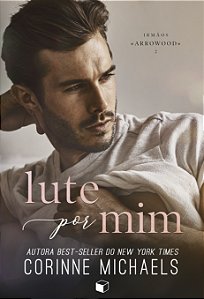 Livro Lute Por Mim (Irmãos Arrowood Livro 2)