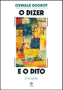 Livro O Dizer E O Dito - 2 Edição