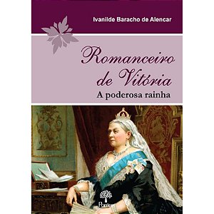 Livro Romanceiro De Vitória - A Poderosa Rainha