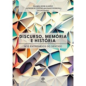 Livro Discurso, Memória E História - Nos Entremeios Do Se...