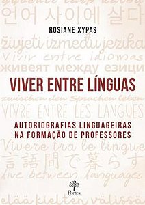 Livro Viver Entre Línguas - Autobiografias Linguageiras Na Form...