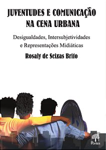 Livro Juventudes E Comunicação Na Cena Urbana