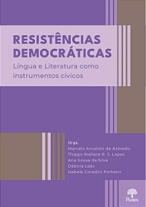 Livro Resistências Democráticas: Língua E Literatura Como...