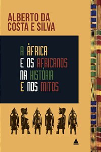 Livro A África e os africanos na história e nos mitos