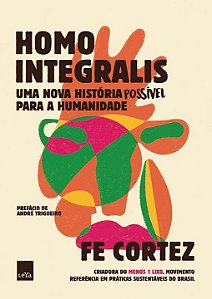 Livro Homo Integralis: Uma nova história possível para a ...