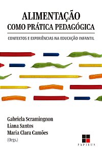 Livro Alimentação Como Prática Pedagógica: Contextos E Experiên...