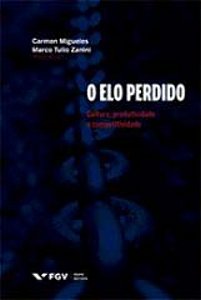 Livro O Elo Perdido - Cultura, Produtividade E Competetit...