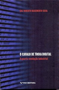 Livro O Cavalo De Troia Digital - A Quarta Revolução Indu...