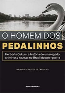 Livro O Homem Dos Pedalinhos: Herberts Cukurs - A Históri...