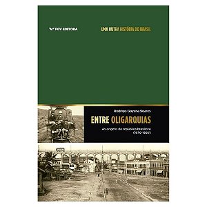 Livro Entre Oligarquia - As Origens Da República Brasileira (18...