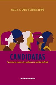 Livro Candidatas - Os Primeiros Passos Das Mulheres Na Po...
