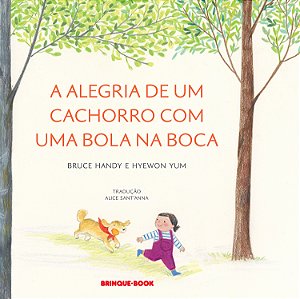 Livro A alegria de um cachorro com uma bola na boca