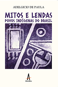 Livro Mitos e lendas - povos indígenas do Brasil