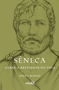 Sobre a Brevidade da Vida - Edição Bilingue