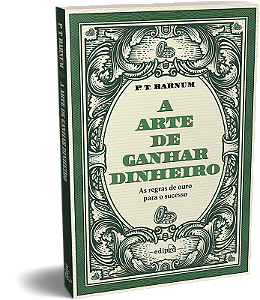 Livro A Arte De Ganhar Dinheiro - P. T. Barnum