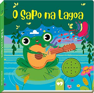 Livro O sapo na lagoa: livro sonoro cantigas
