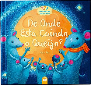 Livro De Onde Está Caindo o Queijo?: Perguntas dos Ratinh...