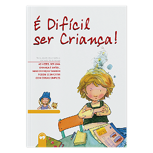 Livro É Difícil Ser Criança!