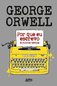 Livro Por que eu escrevo: & outros textos
