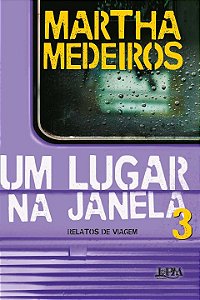 Livro Um lugar na janela 3: relatos de viagem