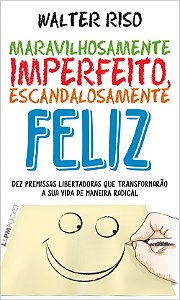 Livro Maravilhosamente imperfeito, escandalosamente feliz