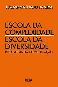 Livro Escola da complexidade / escola da diversidade: ped...