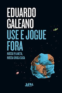 Livro Use e jogue fora: Nosso planeta, nossa única casa