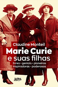 Livro Marie Curie e suas filhas: livres - geniais - pione...