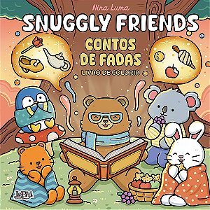 Livro Snuggly Friends: Contos De Fadas - Livro De Colorir