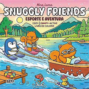 Livro Snuggly Friends: Esporte e Aventura – Cozy & Active (Volu...