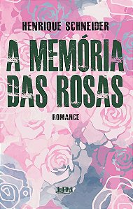 Livro A memória das rosas