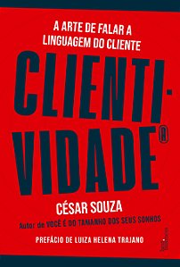 Livro Clientividade: A arte de falar a linguagem do clien...