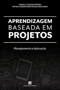 Livro Aprendizagem Baseada em Projetos: Planejamento e Ap...