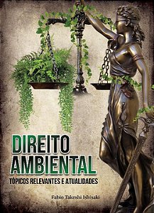 Livro Direito Ambiental: Tópicos Relevantes E Atualidades